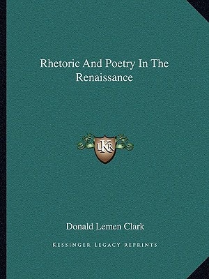 Rhetoric And Poetry In The Renaissance