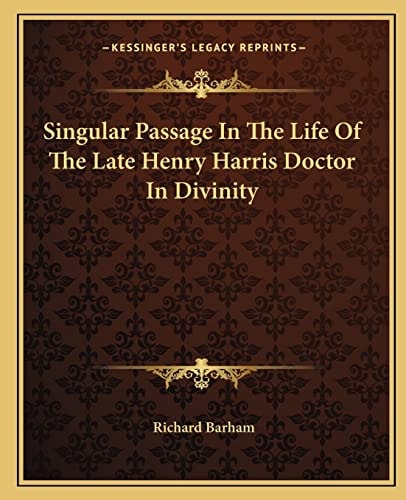 Singular Passage In The Life Of The Late Henry Harris Doctor In Divinity
