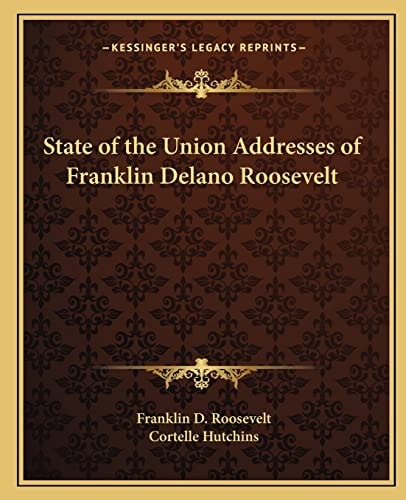 State of the Union Addresses of Franklin Delano Roosevelt