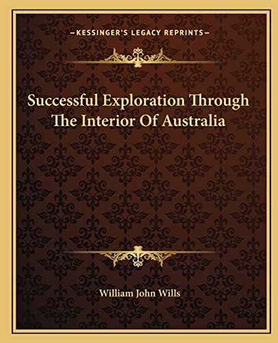 Successful Exploration Through The Interior Of Australia