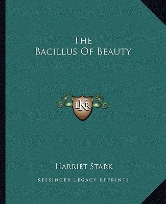 The Bacillus Of Beauty