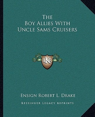 The Boy Allies With Uncle Sams Cruisers