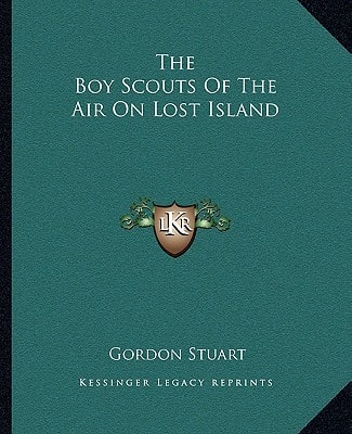 The Boy Scouts Of The Air On Lost Island