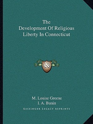 The Development Of Religious Liberty In Connecticut