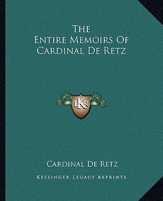 The Entire Memoirs Of Cardinal De Retz