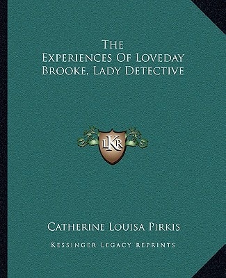 The Experiences Of Loveday Brooke, Lady Detective