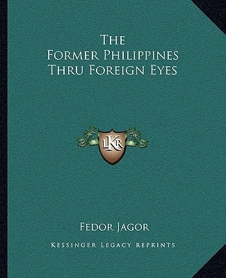 The Former Philippines Thru Foreign Eyes