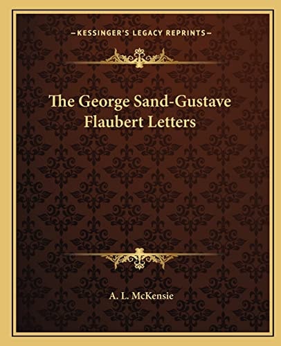The George Sand-Gustave Flaubert Letters