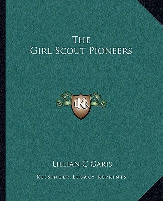 The Girl Scout Pioneers