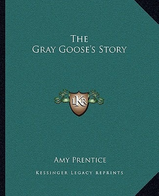 The Gray Goose's Story