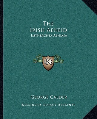 The Irish Aeneid: Imtheachta Aeniasa