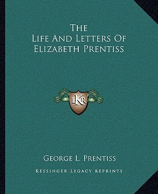 The Life and Letters of Elizabeth Prentiss