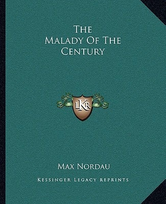 The Malady Of The Century