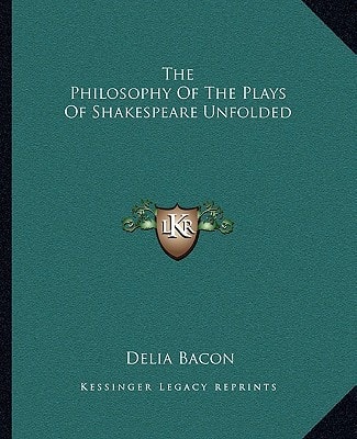 The Philosophy Of The Plays Of Shakespeare Unfolded