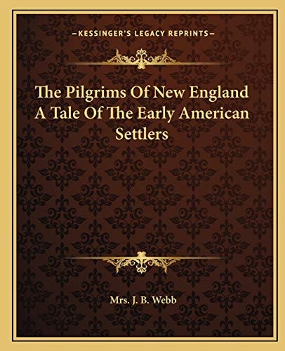 The Pilgrims Of New England A Tale Of The Early American Settlers