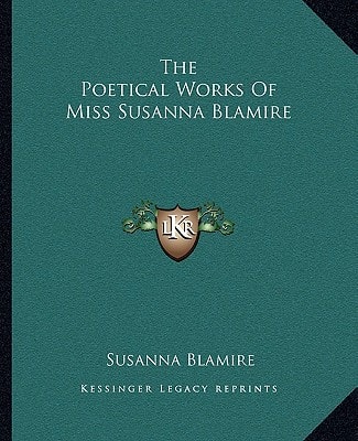 The Poetical Works Of Miss Susanna Blamire