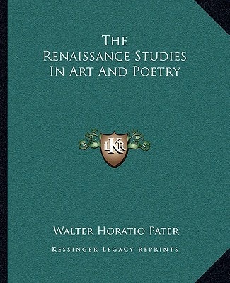 The Renaissance Studies In Art And Poetry