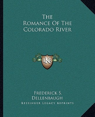 The Romance Of The Colorado River