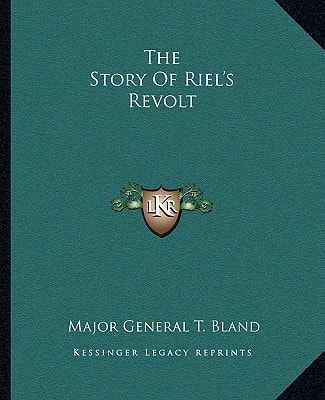 The Story Of Riel's Revolt
