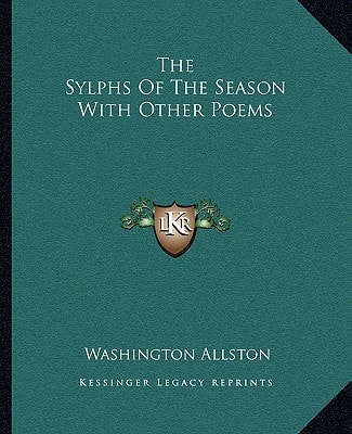 The Sylphs Of The Season With Other Poems