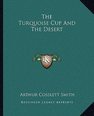 The Turquoise Cup And The Desert