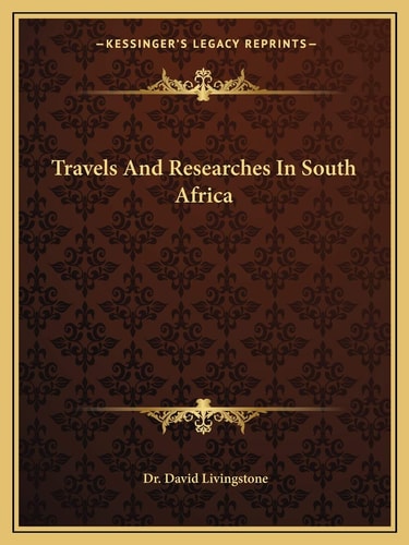 Travels And Researches In South Africa