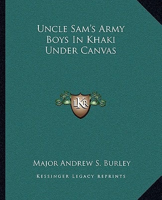 Uncle Sam's Army Boys In Khaki Under Canvas