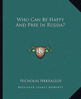 Who Can Be Happy And Free In Russia?