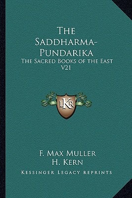 The Saddharma-Pundarika: The Sacred Books of the East V21