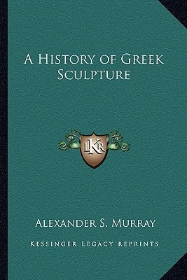 A History of Greek Sculpture
