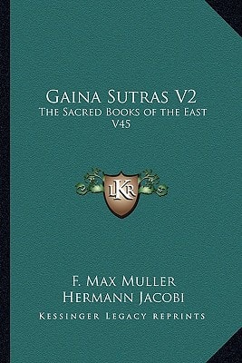Gaina Sutras V2: The Sacred Books of the East V45