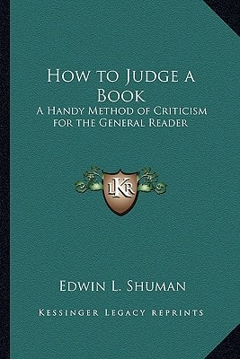 How to Judge a Book: A Handy Method of Criticism for the General Reader