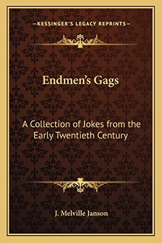Endmen's Gags: A Collection of Jokes from the Early Twentieth Century