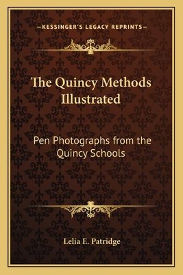 The Quincy Methods Illustrated: Pen Photographs from the Quincy Schools