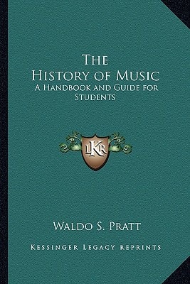 The History of Music: A Handbook and Guide for Students