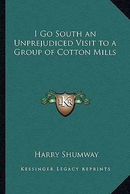 I Go South an Unprejudiced Visit to a Group of Cotton Mills