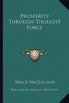 Prosperity Through Thought Force
