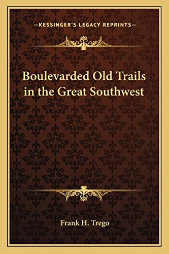 Boulevarded Old Trails in the Great Southwest