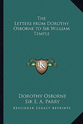 The Letters from Dorothy Osborne to Sir William Temple