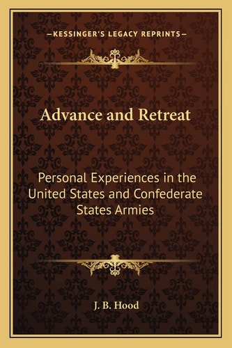 Advance and Retreat: Personal Experiences in the United States and Confederate States Armies