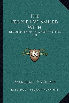 The People I've Smiled With: Recollections of a Merry Little Life