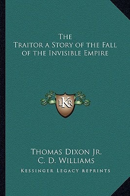 The Traitor a Story of the Fall of the Invisible Empire