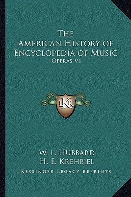 The American History of Encyclopedia of Music: Operas V1