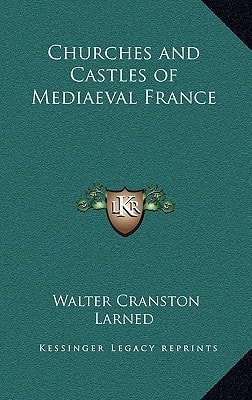 Churches and Castles of Mediaeval France
