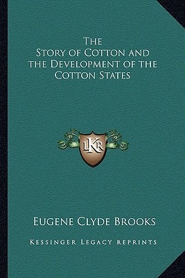 The Story of Cotton and the Development of the Cotton States
