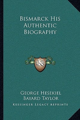 Bismarck His Authentic Biography