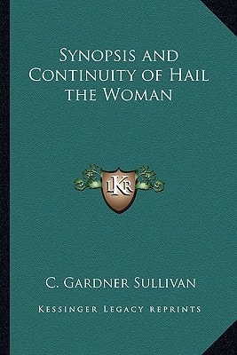Synopsis and Continuity of Hail the Woman