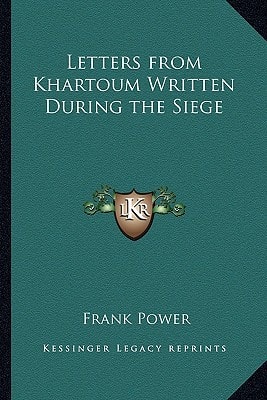 Letters from Khartoum Written During the Siege