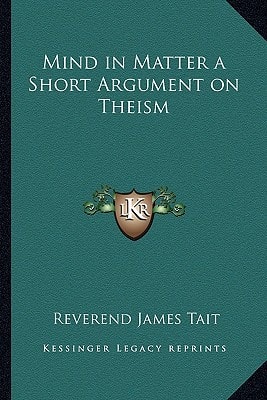 Mind in Matter a Short Argument on Theism