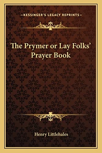 The Prymer or Lay Folks' Prayer Book